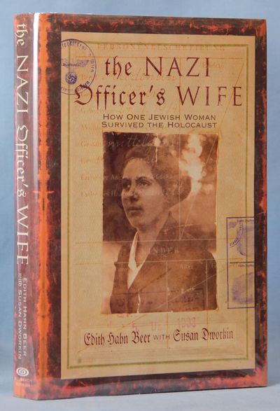 The Nazi Officer's Wife: How One Jewish Woman Survived The Holocaust